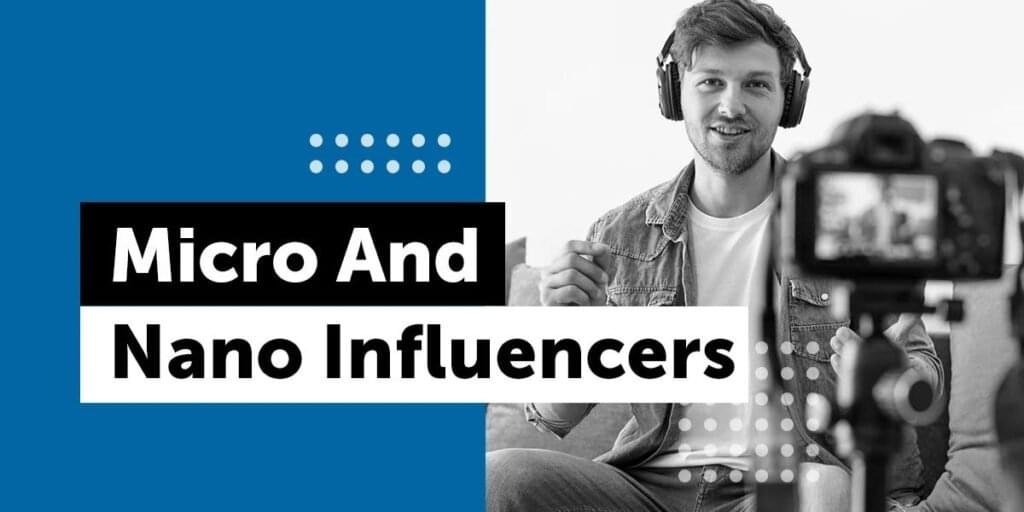 Influencer Marketing with Micro and Nano-Influencers